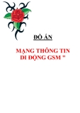 ĐỒ ÁN "MẠNG THÔNG TIN DI ĐỘNG GSM "