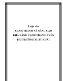 Luận văn - CẠNH TRANH VÀ NÂNG CAO KHẢ NĂNG CẠNH TRANH  TRÊN THỊ TRƯỜNG XUẤT KHẨU