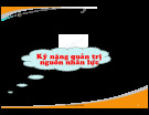Kỹ năng quản trị nguồn nhân lực: Kinh nghiệm và bí quyết tốt nhất