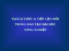 Đào tạo Đại học Nông nghiệp: Thách thức & Tiếp cận mới nhất