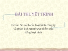 Bài Thuyết Trình: So Sánh Các Loại Hình Công Ty và Phân Tích Ưu Nhược Điểm Từng Loại Hình