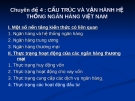 Cấu trúc và vận hành hệ thống ngân hàng Việt Nam: Tổng quan chi tiết