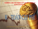 KẾ TOÁN CHI PHÍ SẢN XUẤT VÀ TÍNH GIÁ THÀNH SẢN PHẨM THEO CHI PHÍ THỰC TẾ - Phần 2