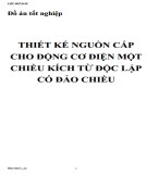 Đồ án tốt nghiệp: Thiết kế nguồn cấp cho động cơ điện một chiều kích từ độc lập có đảo chiều