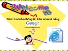 Cách tìm kiếm thông tin trên Internet bằng Google