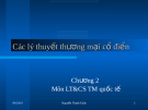 Các lý thuyết thương mại cổ điển: Chương 2 Môn Lý thuyết và thương mại quốc tế