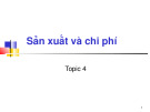 Sản xuất và chi phí: Tổng quan về Topic 4