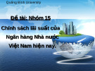 Chính sách lãi suất Ngân hàng Nhà nước Việt Nam hiện nay: Cập nhật mới nhất