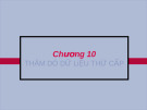 Chương 10 - THĂM DÒ DỮ LIỆU THỨ CẤP ( PP NGHIÊN CỨU KHOA HỌC )