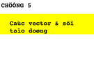 Vecto và sự tạo dòng: Chương 5 (Phân tích chi tiết)
