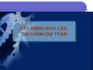 Thuyết trình Hoạch định tài chính: Xây dựng báo cáo tài chính dự toán