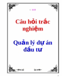 Câu hỏi trắc nghiệm Quản lý dự án đầu tư: Tổng hợp và Mới nhất