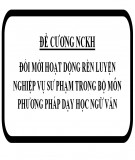 Đề cương nghiên cứu khoa học: Đổi mới hoạt động rèn luyện nghiệp vụ sư phạm môn Phương pháp dạy học Ngữ văn