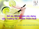 Quyết toán xây dựng cầu Trường Hà – Thừa Thiên Huế: Đề tài chi tiết