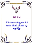 Báo cáo tốt nghiệp: Tổ chức công tác kế toán hành chính sự nghiệp [chuẩn nhất]