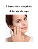 5 bước chọn sản phẩm chăm sóc da mụn