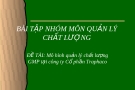 Đề tài "Mô hình quản lý chất lượng GMP tại công ty Cổ phần Traphaco"