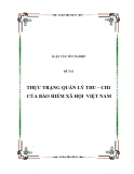 THỰC TRẠNG QUẢN LÝ THU - CHI CỦA bảo hiểm xã hội VIỆT NAM