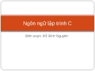 Bài giảng Ngôn ngữ lập trình C Đỗ Bình Nguyên: Kinh nghiệm và kiến thức