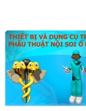 THIẾT BỊ VÀ DỤNG CỤ TRONG PHẪU THUẬT NỘI SOI Ổ BỤNG