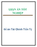 Đề án Tài Chính Tiền Tệ: Mẫu mới nhất, điểm cao