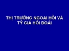 Bài giảng Thị trường ngoại hối và tỷ giá hối đoái chi tiết