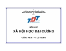 Bài giảng môn học: Xã hội học đại cương - TS. Lê Thị Mai
