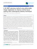 Báo cáo khoa học: " A 4D IMRT planning method using deformable image registration to improve normal tissue sparing with contemporary delivery techniques"