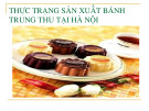 Thực trạng sản xuất bánh trung thu tại Hà Nội: Kinh nghiệm và đánh giá