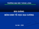 Bài giảng kinh tế học đại cương: Người tiêu dùng, người sản xuất và hiệu quả của thị trường
