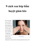 9 cách xoa bóp bấm huyệt giảm béoBéo là tình trạng trong cơ thể tích lũy quá