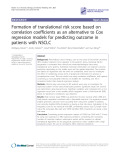 Báo cáo y học: " Formation of translational risk score based on correlation coefficients as an alternative to Cox regression models for predicting outcome in patients with NSCLC"