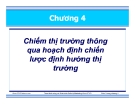 Hoạch định chiến lược hướng thị trường: Chiếm lĩnh thị trường - Chương 4