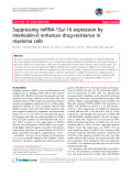 Báo cáo y học: "Suppressing miRNA-15a/-16 expression by interleukin-6 enhances drug-resistance in myeloma cells"