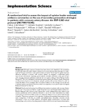 báo cáo khoa học: "  A randomized trial to assess the impact of opinion leader endorsed evidence summaries on the use of secondary prevention strategies in patients with coronary artery disease: the ESP-CAD trial protocol"