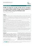 Báo cáo y học: " Profile of subjective quality of life and its correlates in a nation-wide sample of high school students in an Arab setting using the WHOQOL-Bref"