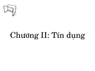 Bài giảng tín dụng ngân hàng: Chương 2 (chi tiết)