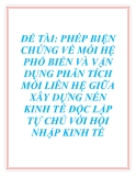 ĐỀ TÀI: PHÉP BIỆN CHỨNG VỀ MỐI HỆ PHỔ BIẾN VÀ VẬN DỤNG PHÂN TÍCH MỐI LIÊN HỆ GIỮA XÂY DỰNG NỀN KINH TẾ ĐỘC LẬP TỰ CHỦ VỚI HỘI NHẬP KINH TẾ