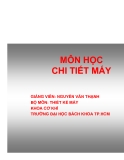 Môn học Chi Tiết Máy: Chương 1 và 2 (Tổng Quan Chi Tiết)