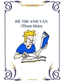 Đề thi Anh Văn: Tham khảo [mới nhất]