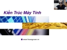 Kiến trúc máy tính: Phần cứng [Tổng quan chi tiết]