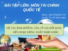 Ảnh hưởng của tỷ giá hối đoái đến hoạt động xuất nhập khẩu: Phân tích và đánh giá