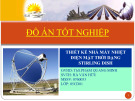 Bài Thuyết Minh Đồ Án Tốt Nghiệp: Thiết Kế Nhà Máy Nhiệt Điện Mặt Trời Dạng Stirling