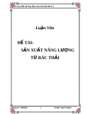 ĐỀ TÀI:  SẢN XUẤT NĂNG LƯỢNG TỪ RÁC THẢI 