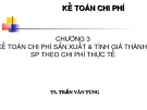 Kế toán chi phí sản xuất & Tính giá thành SP theo chi phí thực tế - Chương 3