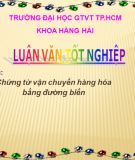 Chứng từ vận chuyển hàng hóa đường biển: Các loại và lưu ý quan trọng