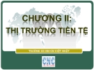 Thị trường tiền tệ: Chương 2 [Phân tích, Đánh giá, Cập nhật mới nhất]