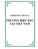 MARKETING DỊCH VỤ: THƯƠNG HIỆU KFC TẠI VIỆT NAM
