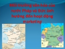 Ảnh hưởng của môi trường văn hóa Pháp và Đức đến hoạt động marketing