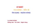 Lý thuyết tài chính tiền tệ - Tín dụng ngân hàng: Bài giảng chi tiết